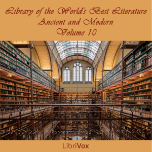 Audiobook Library of the World's Best Literature, Ancient and Modern, volume 10