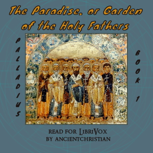 Audiobook The Paradise, or Garden of the Holy Fathers (Book 1)
