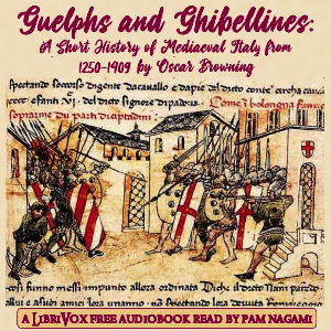 Audiobook Guelphs and Ghibellines: A Short History of Mediaeval Italy from 1250-1409
