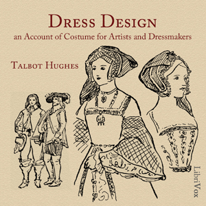 Аудіокнига Dress Design: An Account of Costume for Artists and Dressmakers