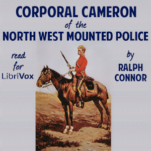 Аудіокнига Corporal Cameron of the North West Mounted Police - A Tale of the Macleod Trail
