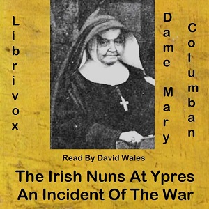 Audiobook The Irish Nuns at Ypres: An Episode of the War