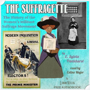 Аудіокнига The Suffragette: The History of the Women's Militant Suffrage Movement