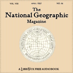 Аудіокнига The National Geographic Magazine Vol. 08 - 04. April 1897