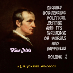 Audiobook Enquiry Concerning Political Justice and its Influence on Morals and Happiness. Volume 2