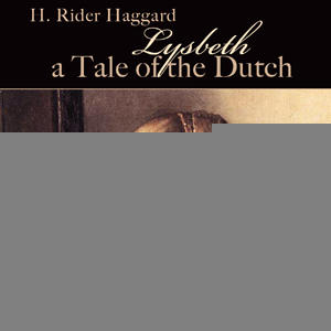 Audiobook Lysbeth, a Tale of the Dutch