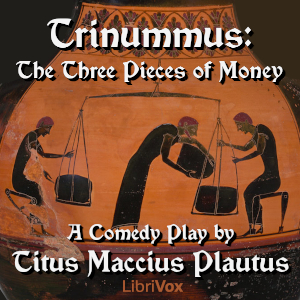 Audiobook Trinummus: The Three Pieces of Money