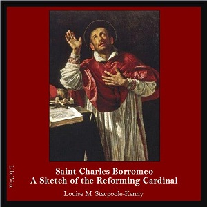 Audiobook Saint Charles Borromeo: A Sketch of the Reforming Cardinal
