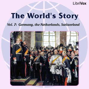 Аудіокнига The World’s Story Volume VII: Germany, the Netherlands and Switzerland