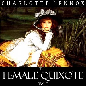 Аудіокнига The Female Quixote Vol. 1
