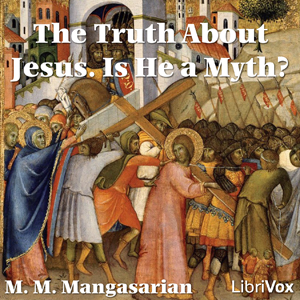 Аудіокнига The Truth About Jesus.  Is He a Myth?