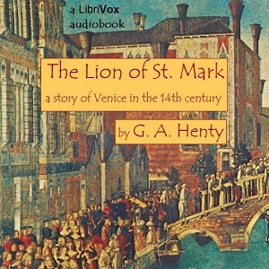 Аудіокнига The Lion of Saint Mark: A Story of Venice in the Fourteenth Century