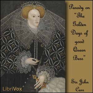 Audiobook The Golden Days of good Queen Bess