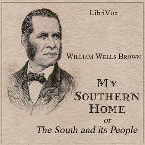 Audiobook My Southern Home or, The South and Its People