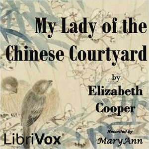 Аудіокнига My Lady of the Chinese Courtyard