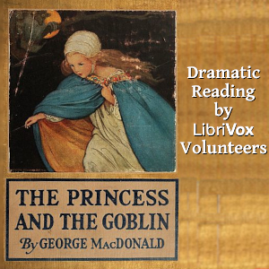 Аудіокнига The Princess and the Goblin (Dramatic Reading)