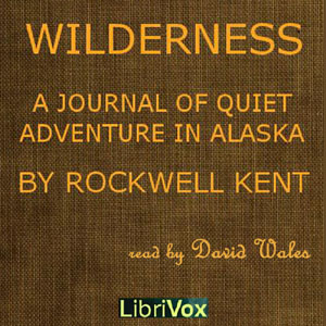 Аудіокнига Wilderness; A Journal Of Quiet Adventure In Alaska