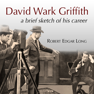 Аудіокнига David Wark Griffith: A Brief Sketch of His Career