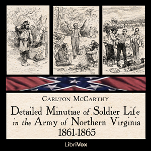 Аудіокнига Detailed Minutiae of Soldier Life in the Army of Northern Virginia, 1861-1865