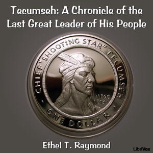 Аудіокнига Chronicles of Canada Volume 17 - Tecumseh: A Chronicle of the Last Great Leader of His People