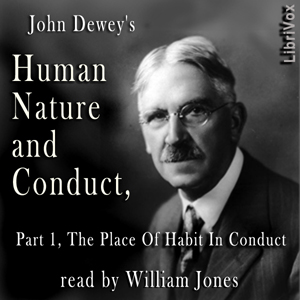 Audiobook Human Nature And Conduct - Part 1, The Place of Habit in Conduct