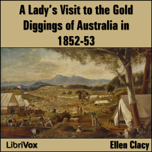 Audiobook A Lady's Visit to the Gold Diggings of Australia in 1852-53