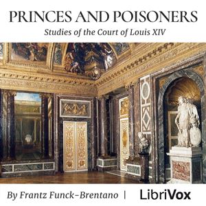 Аудіокнига Princes and Poisoners: Studies of the Court of Louis XIV