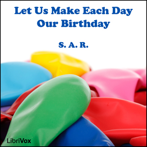 Audiobook Let Us Make Each Day Our Birthday