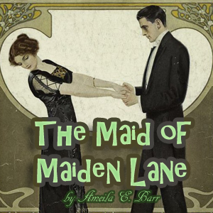 Audiobook The Maid of Maiden Lane (dramatic reading)