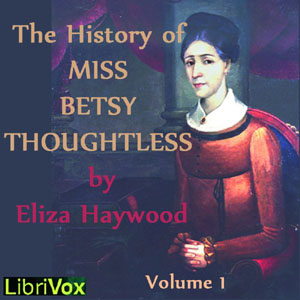 Audiobook The History of Miss Betsy Thoughtless, Vol. 1