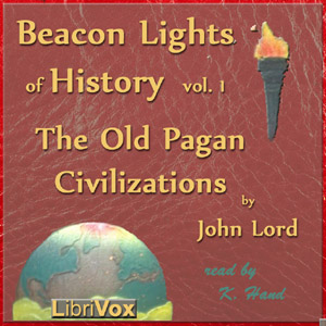 Аудіокнига Beacon Lights of History, Vol 1: The Old Pagan Civilizations