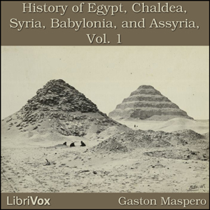 Audiobook History Of Egypt, Chaldea, Syria, Babylonia, and Assyria, Vol. 1