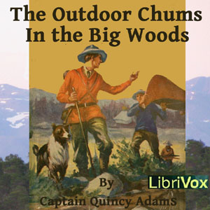 Аудіокнига The Outdoor Chums in the Big Woods