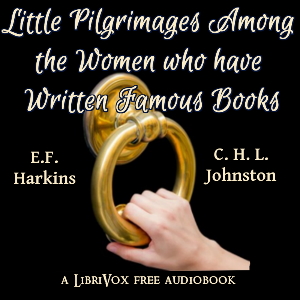 Audiobook Little Pilgrimages Among the Women Who Have Written Famous Books