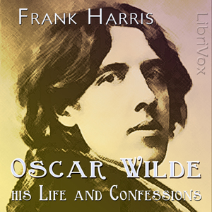 Audiobook Oscar Wilde: His Life and Confessions