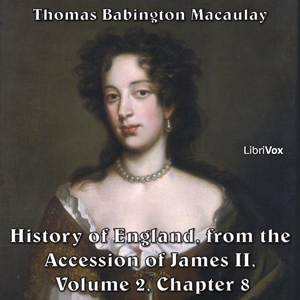 Audiobook The History of England, from the Accession of James II - (Volume 2, Chapter 08)