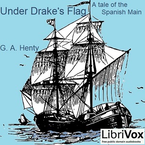 Аудіокнига Under Drake's Flag: A Tale Of The Spanish Main