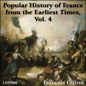 Audiobook A Popular History of France from the Earliest Times vol 4