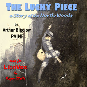 Audiobook The Lucky Piece: A Story of the North Woods