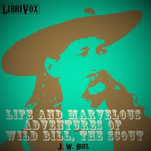 Аудіокнига Life and marvelous adventures of Wild Bill, the Scout