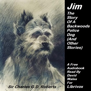 Аудіокнига Jim The Story Of A Backwoods Police Dog (And Other Stories)