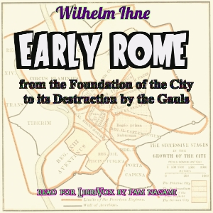 Audiobook Early Rome, from the Foundation of the City to its Destruction by the Gauls
