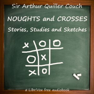 Аудіокнига Noughts and Crosses: Stories, Studies and Sketches