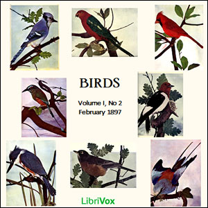 Аудіокнига Birds, Vol. I, No 2, February 1897