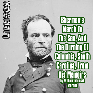 Аудіокнига Sherman's March To The Sea, And The Burning Of Columbia, South Carolina, From His Memoirs