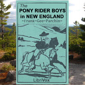 Audiobook The Pony Rider Boys in New England