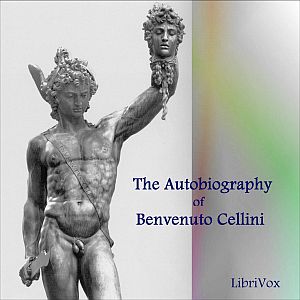 Аудіокнига Autobiography of Benvenuto Cellini Vol 1