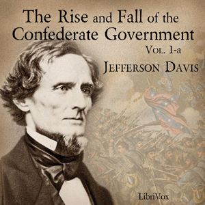 Аудіокнига The Rise and Fall of the Confederate Government, Volume 1a