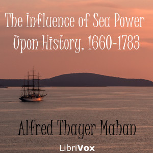 Audiobook The Influence of Sea Power Upon History, 1660-1783