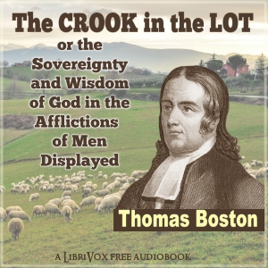 Audiobook The Crook in the Lot; or, The Sovereignty and Wisdom of God, in the Afflictions of Men, Displayed